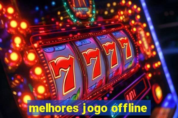 melhores jogo offline